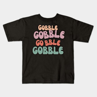 Gobble Gobble Gobble Kids T-Shirt